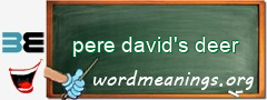 WordMeaning blackboard for pere david's deer